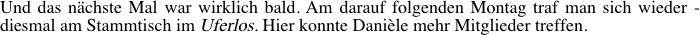 Und das n�chste Mal war